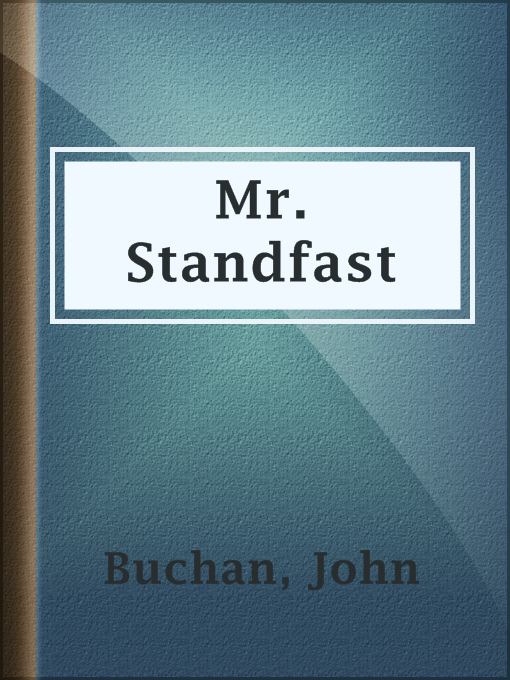 Title details for Mr. Standfast by John Buchan - Wait list